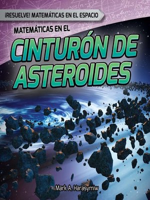 cover image of Matemáticas en el cinturón de asteroides (Math in the Asteroid Belt)